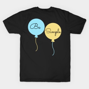 Be Simple T-Shirt